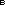 B